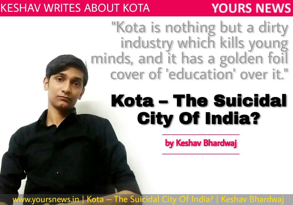 Kota – The Suicidal City Of India? by Keshav Bhardwaj