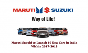 Maruti Suzuki to Launch 10 New Cars in India Within 2017-2018